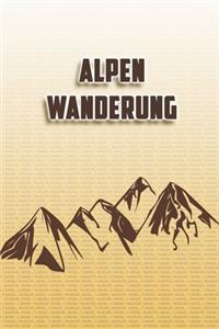 Alpen Wanderung: Wandertagebuch: Alpen Wanderung. Ein Logbuch zum Pilgern und Wandern mit vorgefertigten Seiten und viel Platz für deine Reiseerinnerungen. Eignet si