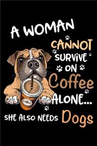 A woman cannot survive on coffee alone ? she also needs dogs