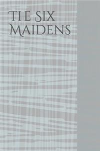 The Six Maidens