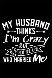 My Husband Thinks I'm Crazy But I'm Not The One Who married Me