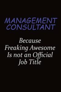 Management Consultant Because Freaking Awesome Is Not An Official Job Title