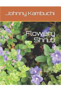 Flowery Shrub