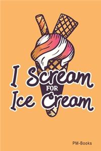 I Scream For Ice Cream