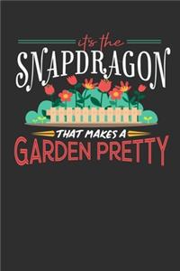 Its The Snapdragon That Makes A Garden Pretty