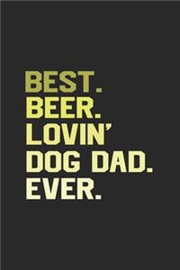 Best Beer Lovin Dog Dad Ever