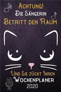 Achtung! Die Sängerin betritt den Raum und Sie zückt Ihren Wochenplaner 2020