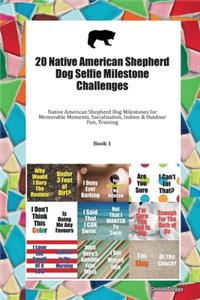 20 Native American Shepherd Dog Selfie Milestone Challenges