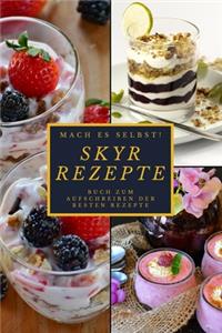 Mach Es selbst ! Skyr Rezepte
