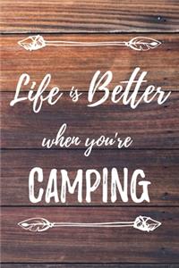 Life Is Better When You're Camping