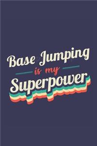 Base Jumping Is My Superpower