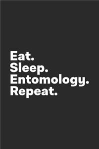 Eat Sleep Entomology Repeat