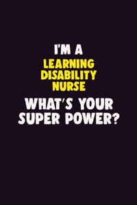 I'M A Learning disability nurse, What's Your Super Power?