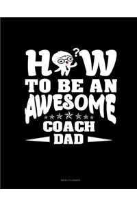 How To Be An Awesome Coach Dad
