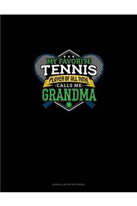 My Favorite Tennis Player Of All Time Calls Me Grandma