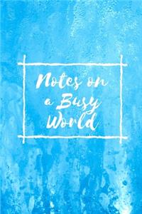 Notes on a Busy World