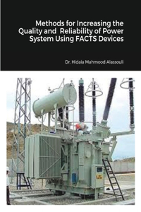 Methods for Increasing the Quality and Reliability of Power System Using FACTS Devices