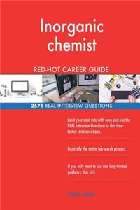 Inorganic chemist RED-HOT Career Guide; 2571 REAL Interview Questions