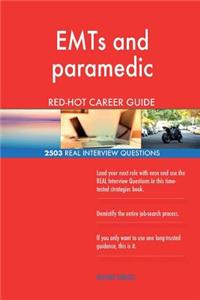 EMTs and paramedic RED-HOT Career Guide; 2503 REAL Interview Questions