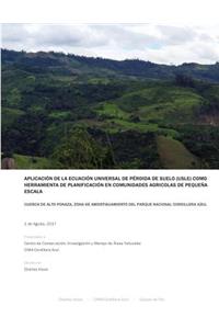 Aplicación de la Ecuación Universal de Pérdida de Suelo (USLE) Como Herramienta De Planificación en Comunidades Agrícolas de Pequeña Escala: Cuenca de Alto Ponaza, Zona de Amortiguamiento del Parque Nacional Cordillera Azul