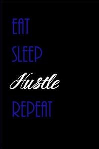 Eat Sleep Hustle Repeat