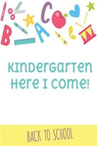 Kindergarten Here I Come