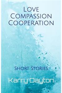 Love Compassion Cooperation