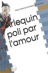 Arlequin Poli Par l'Amour