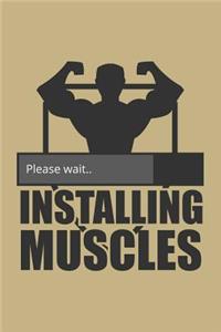 Please Wait... Installing Muscles
