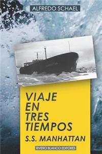 Viaje En Tres Tiempos: S.S. Manhattan