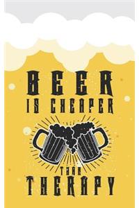 Beer Is Cheaper Than Therapy