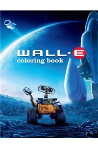 Wall-e Coloring Book: Coloring Book for Kids and Adults with Fun, Easy, and Relaxing Coloring Pages