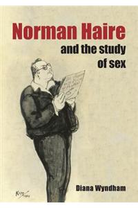 Norman Haire and the Study of Sex