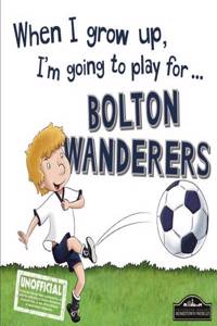 Bolton When I Grow Up Play For