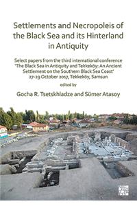 Settlements and Necropoleis of the Black Sea and its Hinterland in Antiquity