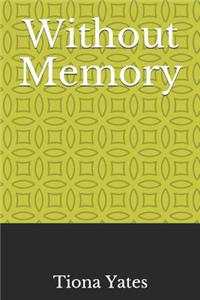 Without Memory