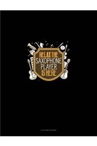 Relax the Saxophone Player Is Here