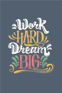 Work Hard Dream Big