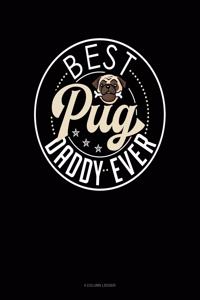 Best Pug Daddy Ever