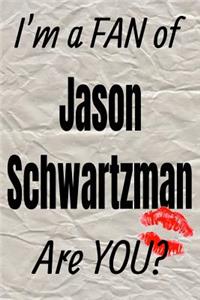 I'm a Fan of Jason Schwartzman Are You? Creative Writing Lined Journal