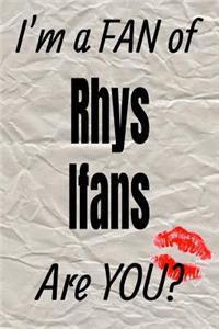 I'm a Fan of Rhys Ifans Are You? Creative Writing Lined Journal