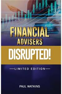 Financial Advisers - Disrupted