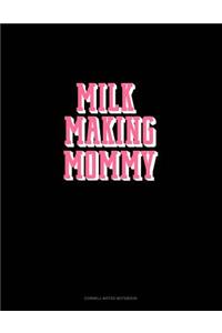 Milk Making Mommy