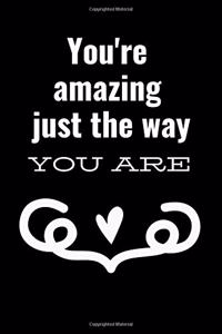 You're Amazing Just the Way You Are