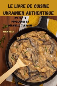 Livre de Cuisine Ukrainien Authentique