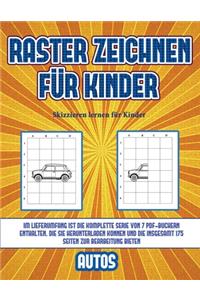 Skizzieren lernen für Kinder (Raster zeichnen für Kinder - Autos): Dieses Buch bringt Kindern bei, wie man Comic-Tiere mit Hilfe von Rastern zeichnet