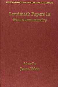 Landmark Papers in Macroeconomics Selected by James Tobin