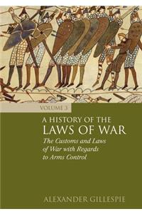 History of the Laws of War: Volume 3