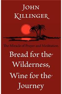 Bread for the Wilderness, Wine for the Journey