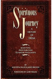 Spirituous Journey: A History of Drink, Book Two