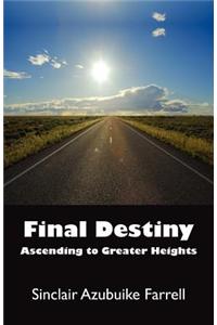 Final Destiny, Ascending to Greater Heights